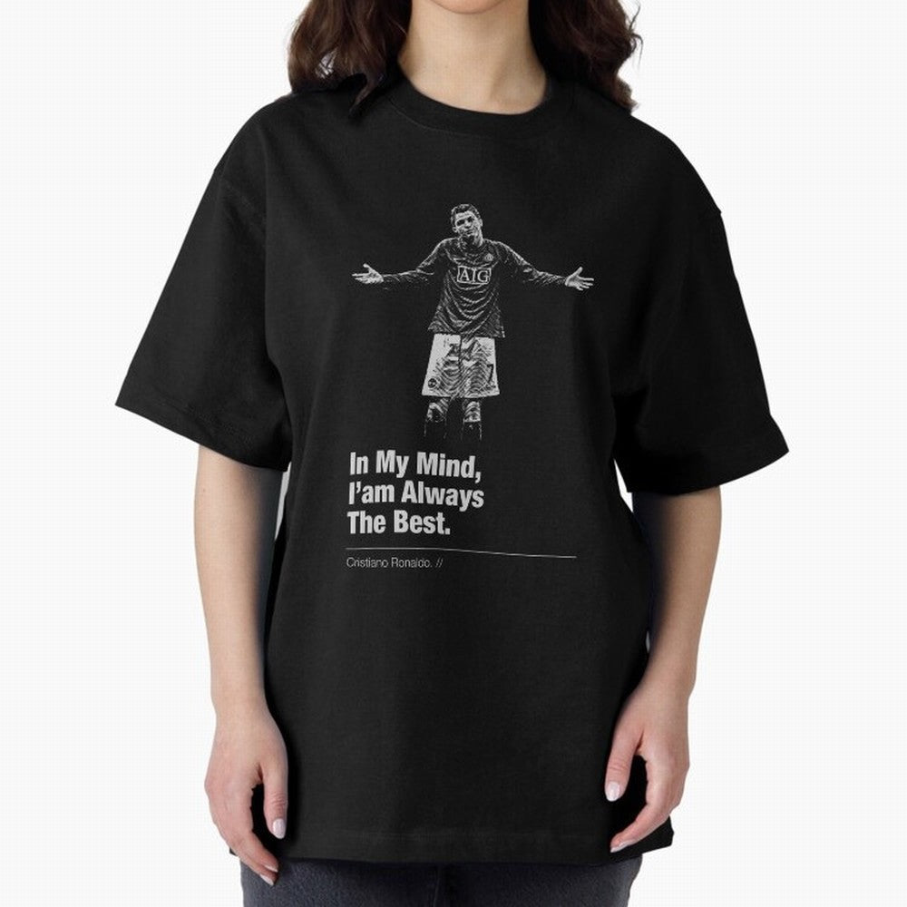 I'am Always The Best Oversized T-Shirt Turn Up for the FIFA World Cup 2026 Group Stage Journey through Messi and Cristiano Ronaldo Highlights, Netherlands Pride, Game Day Rituals, Football Legends, Country Pride and the Road to the Final; Made for