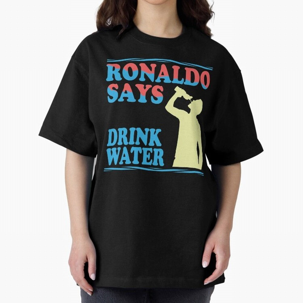 Drink Water Ronaldo Oversized T-Shirt Relive Match Day Hype around FIFA World Cup 2026 USA Canada Mexico, Mbappe and Neymar, Brazil, Retro Football Energy, Iconic Rivalries, Trophy Chase Drama and Stadium Atmosphere; Ideal for Fans Who Follow