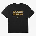 Stay Strong, Be Brave, Go Beyond (Gold Edition) Oversized T-Shirt Bring Global Tournament Vibes to FIFA World Cup 2026 USA Canada Mexico Connected to Cristiano Ronaldo, Haaland and CR7, France and Portugal Energy, Vintage Soccer Flavor, Modern