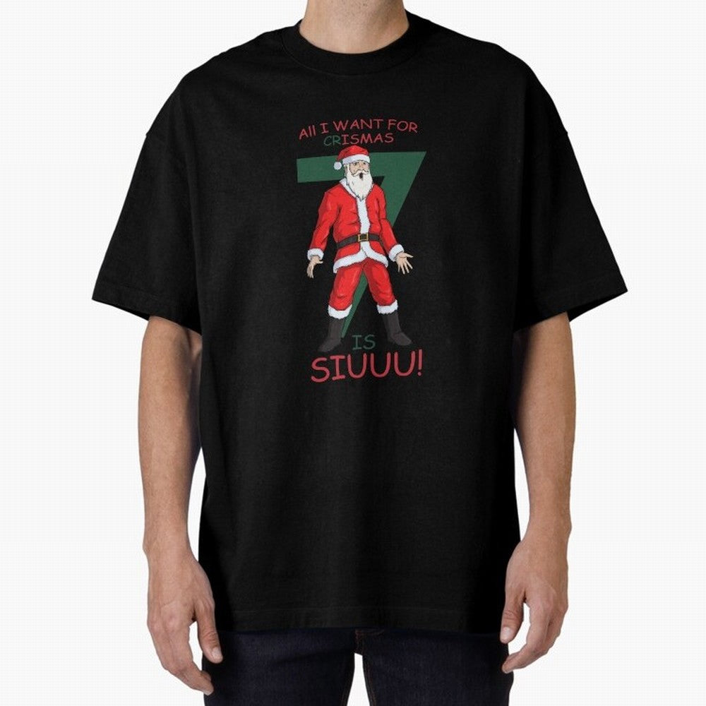 All I want for Christmas is Siuuuu Oversized T-Shirt Celebrate the Stars of the FIFA World Cup 2026 Journey through Messi Highlights, Netherlands Pride, Goal Celebration Energy, Supporter Heritage, Football Icons and Worldwide Tournament Joy; Great