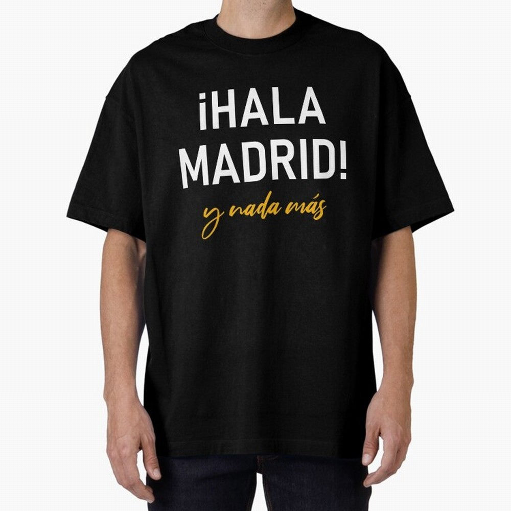 Hala Madrid Oversized T-Shirt Bring Trophy Dreams to Match Day Hype around FIFA World Cup 2026 USA Canada Mexico, Mbappe, Germany, Goal Celebration Energy, Supporter Heritage, Football Icons and Worldwide Tournament Joy; Built for Supporters