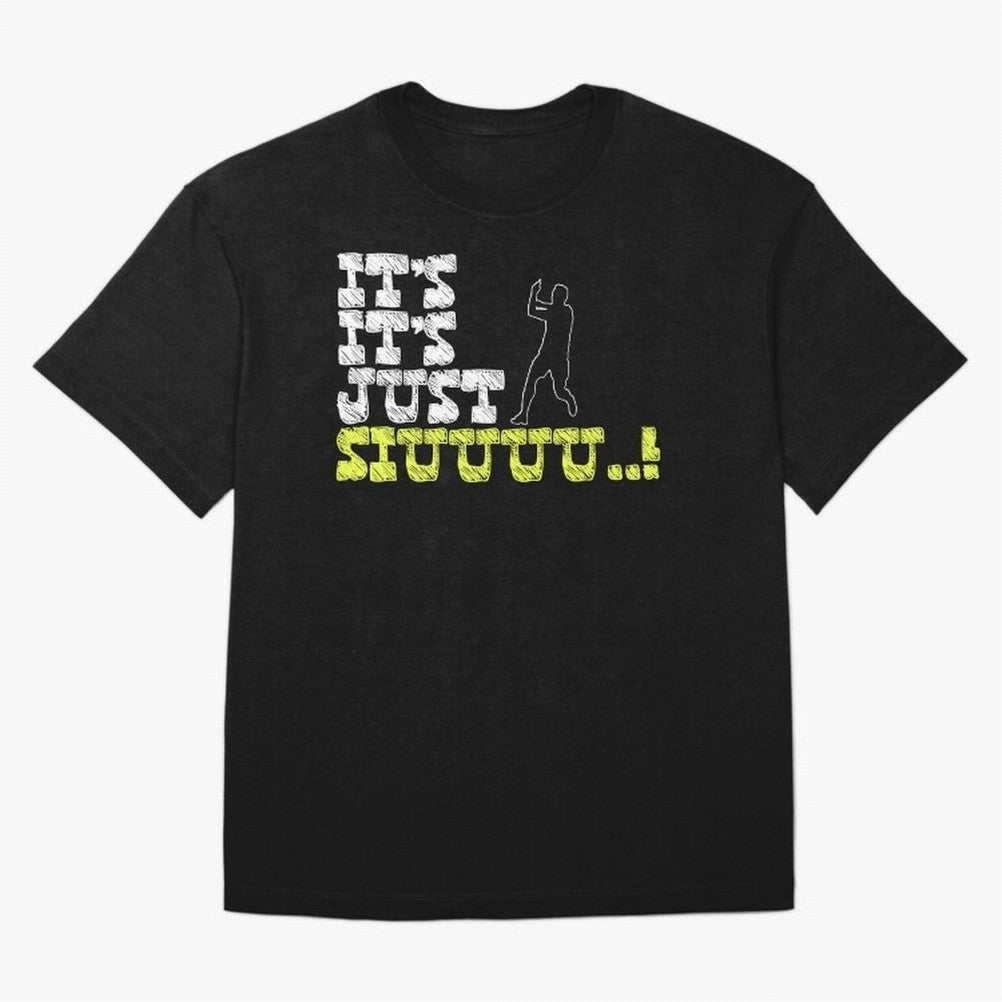 It¡¯s just siuuu CR7 funny Oversized T-Shirt Fuel the Hype around FIFA World Cup 2026 Celebrating Haaland and Mbappe, Spain Energy, Football Festival Excitement, Trophy Ambitions, Country Rivalries and Star Player Buzz; Perfect for People Who Love