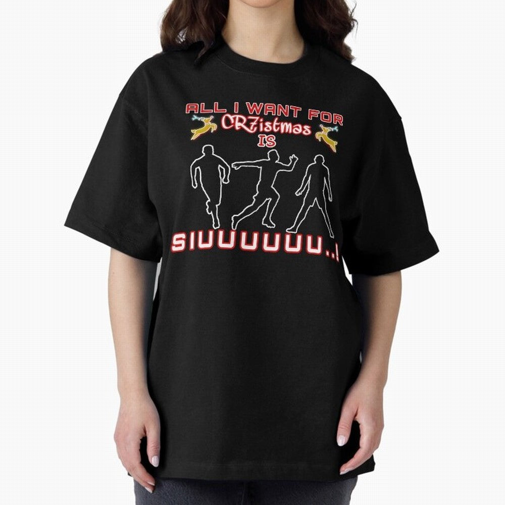 All i want for christmas is siuuu Oversized T-Shirt Bring Home FIFA World Cup 2026 USA Canada Mexico Spirit, Inspired by Brazil, Neymar, Stadium Chants, National Pride, Trophy Dreams and Unforgettable Football Memories; Made for Die Hard
