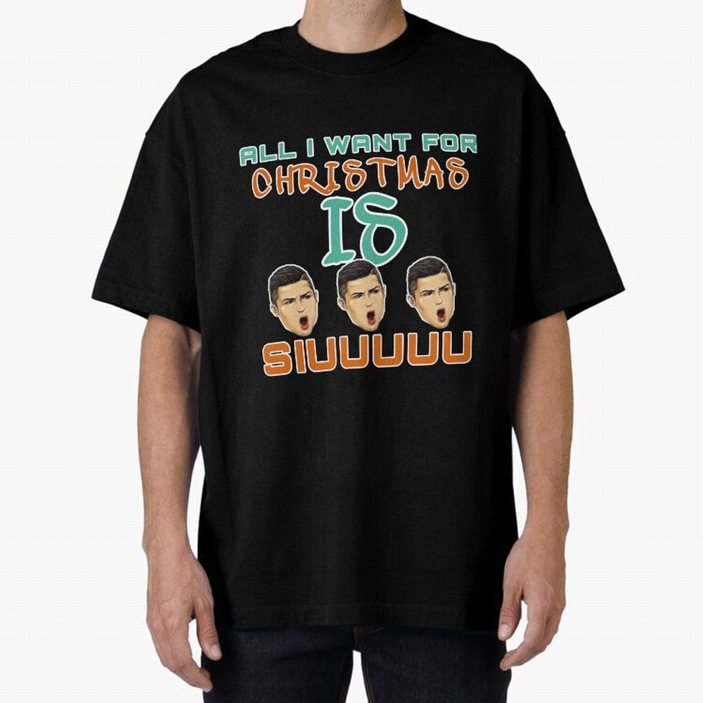 All i want for Christmas is siuuu CR7 Oversized T-Shirt Cheer for FIFA World Cup 2026 Group Stage Celebrating Cristiano Ronaldo, Haaland and CR7, Argentina Energy, Match Day Excitement, Supporter Culture, Golden Goals and Global Football Passion;