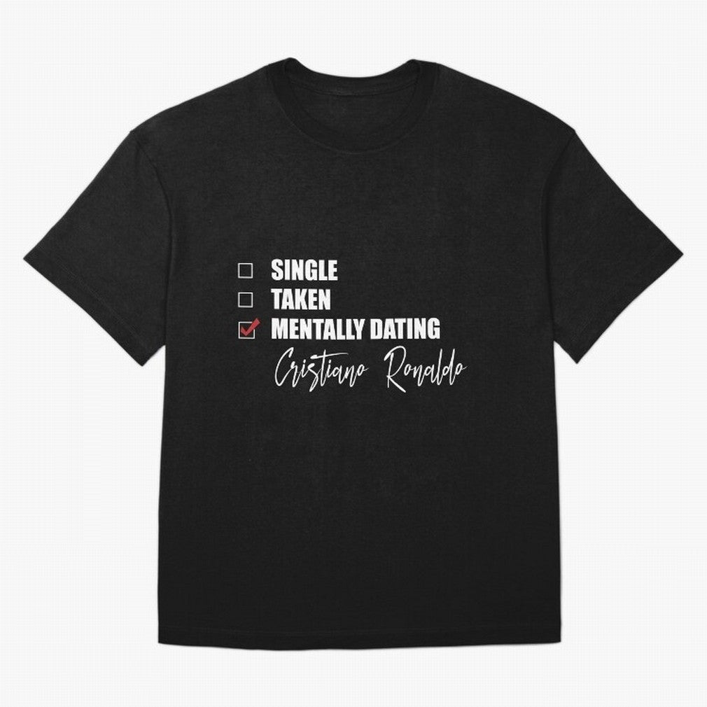 Mentally Dating Cristiano Ronaldo Oversized T-Shirt Live the Energy of FIFA World Cup 2026 Group Stage for Fans of Messi and Brazil, Bringing Soccer Culture, Superstar Moments, National Team Dreams and Competitive Fire; Perfect for Supporters Who