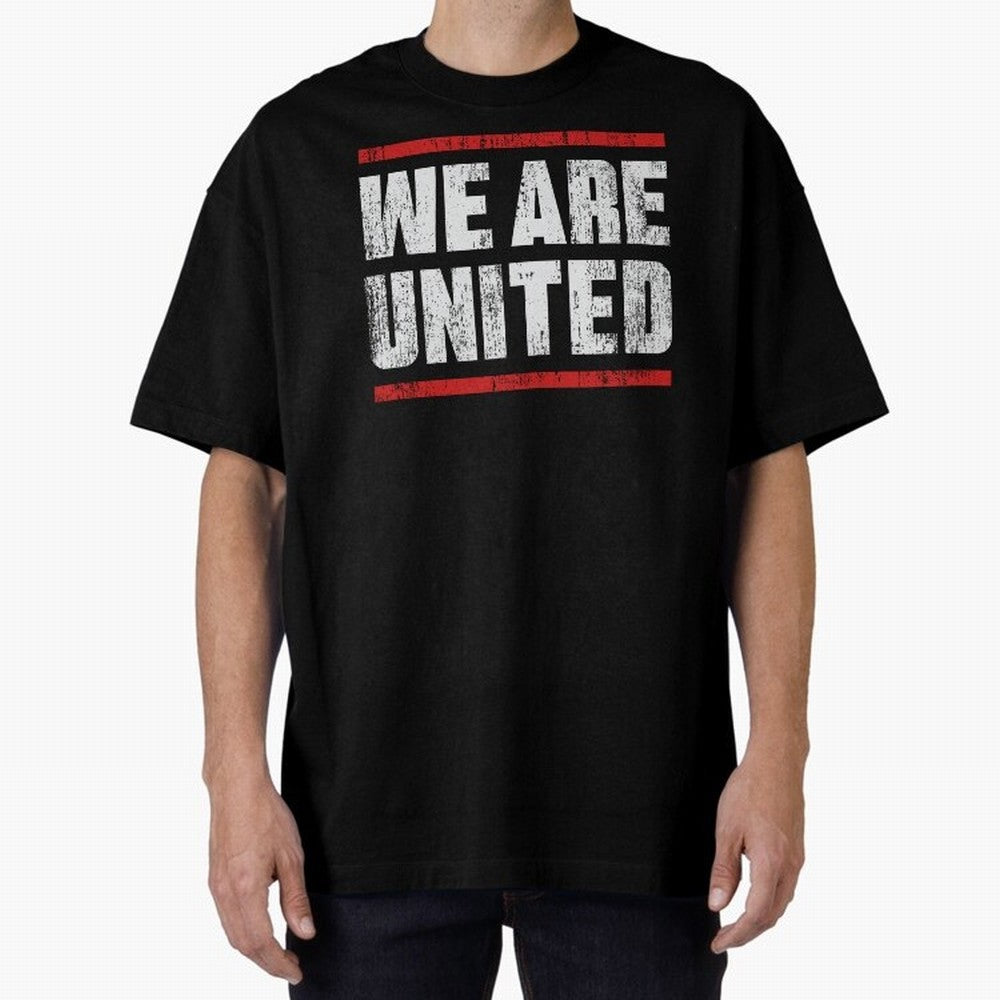 We Are United Oversized T-Shirt Bring World Football Passion into the FIFA World Cup 2026 Journey through Messi Highlights, France and Portugal Pride, Fan Favorite Moments, National Team Passion, Big Match Drama and Soccer History; Created for