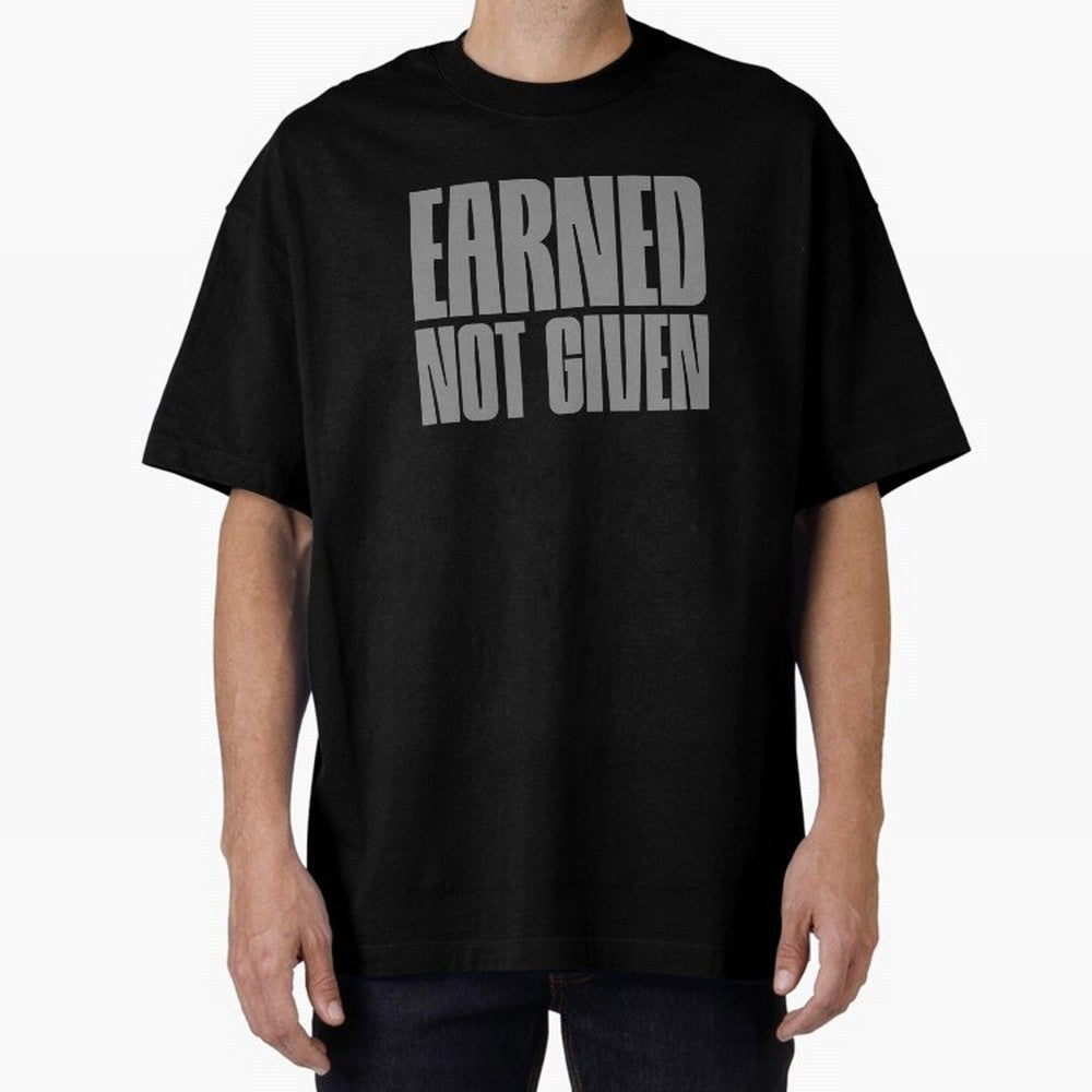 Earned not given grey 2 Oversized T-Shirt Show Your Love for Global Football Passion for FIFA World Cup 2026 Group Stage, Celebrating CR7 and Messi, Brazil, Fan Favorite Moments, National Team Passion, Big Match Drama and Soccer History; Perfect
