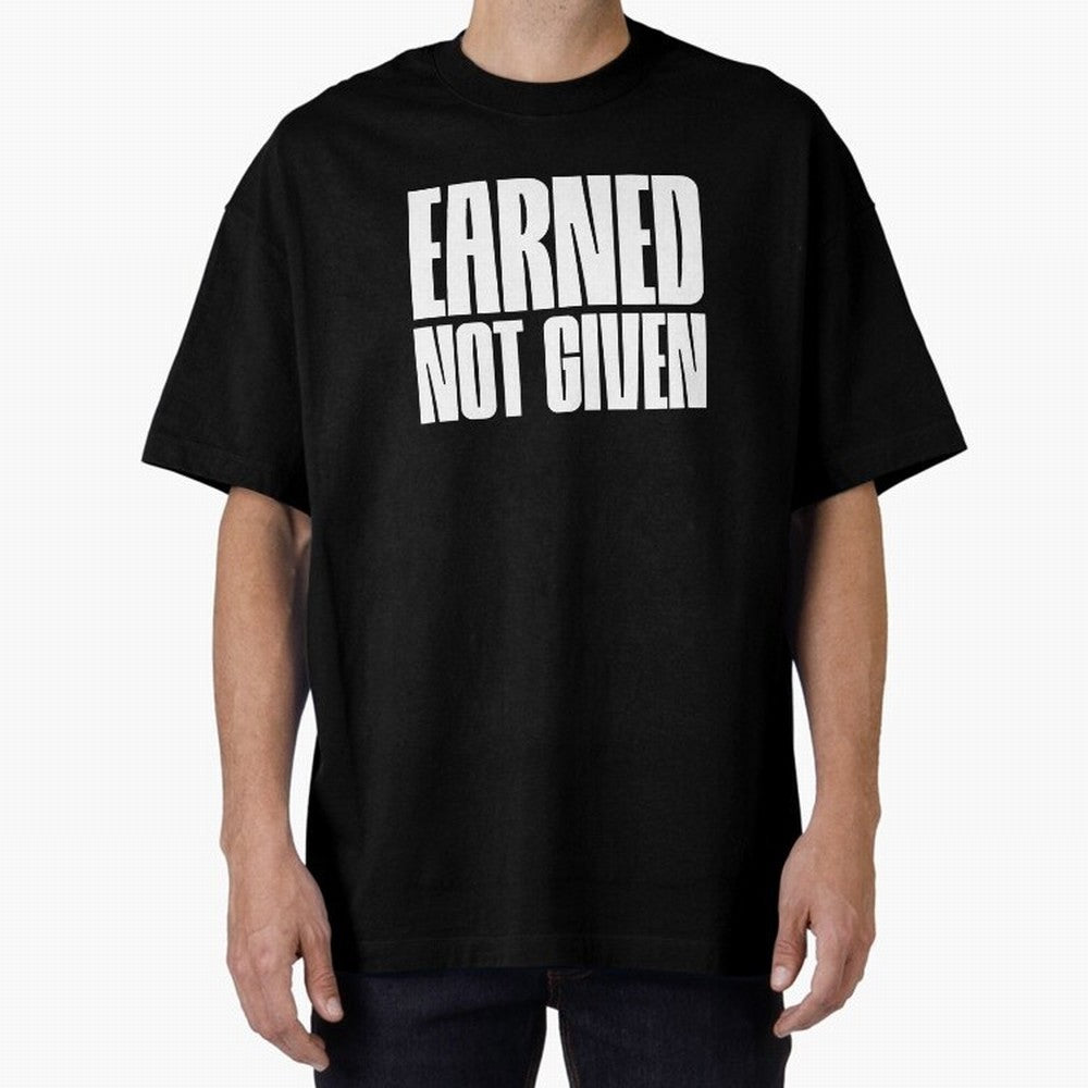 Earned not given white Oversized T-Shirt Bring Legendary Rivalry Energy to the FIFA World Cup 2026 Journey through Messi, Neymar and Mbappe Highlights, Argentina and Brazil Pride, Match Day Excitement, Supporter Culture, Golden Goals and Global