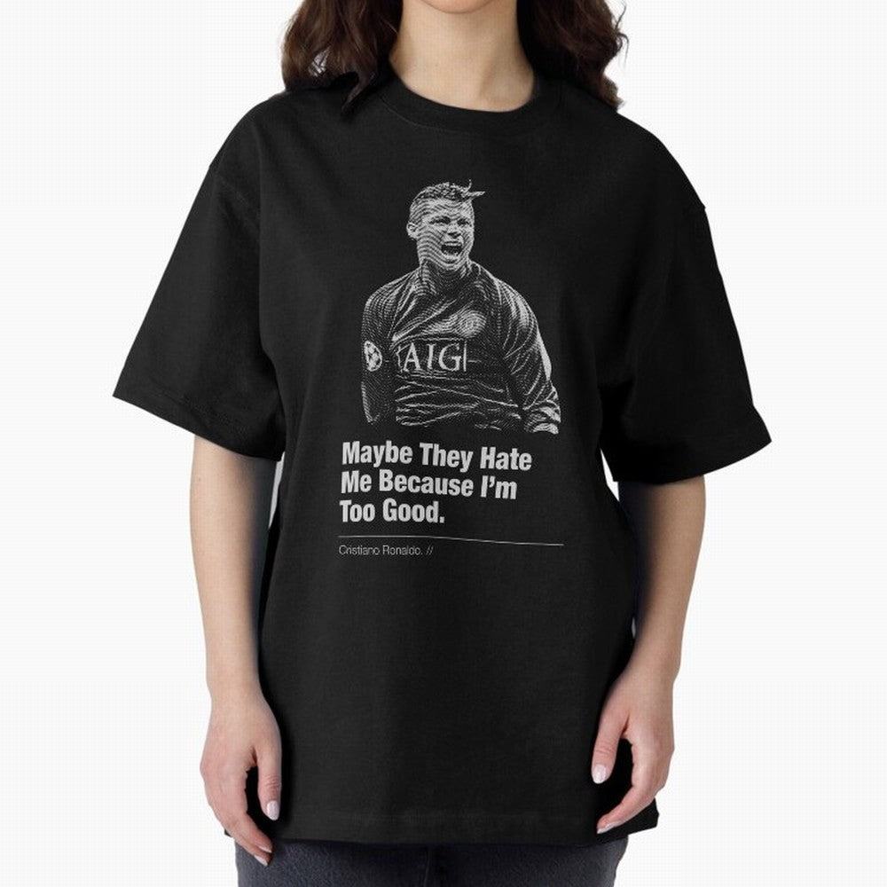They Hate Me Because I'm Too Good Oversized T-Shirt Bring a Champion Mindset to FIFA World Cup 2026 Group Stage for Fans of Cristiano Ronaldo and Brazil, Portugal and Argentina, Bringing Football Festival Excitement, Trophy Ambitions, Country