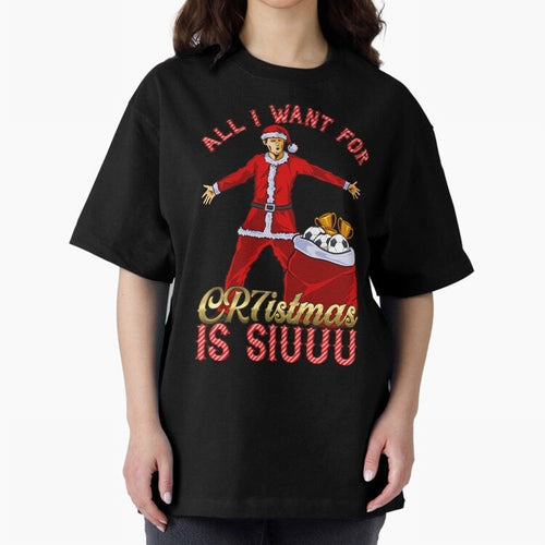 All I Want For Cr7Istmas Is Siuuu - Cristiano Ronaldo Manchester United Mufc Christmas Jumper Oversized T-Shirt Bring International Match Energy to Global Football Passion for FIFA World Cup 2026 Group Stage, Highlighting Messi, France and