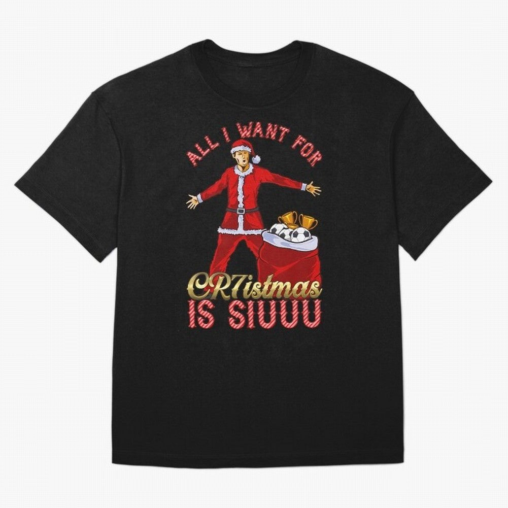 All I Want For Cr7Istmas Is Siuuu - Cristiano Ronaldo Manchester United Mufc Christmas Jumper Oversized T-Shirt Bring International Match Energy to Global Football Passion for FIFA World Cup 2026 Group Stage, Highlighting Messi, France and