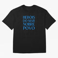 Her¨®is do Mar Nobre Povo blue 2 Oversized T-Shirt Bring Champion Energy into FIFA World Cup 2026 Group Stage Spirit, Centered on Netherlands, Mbappe, Classic Soccer Heritage, Championship Pressure, Fan Loyalty and International Pride; Perfect for