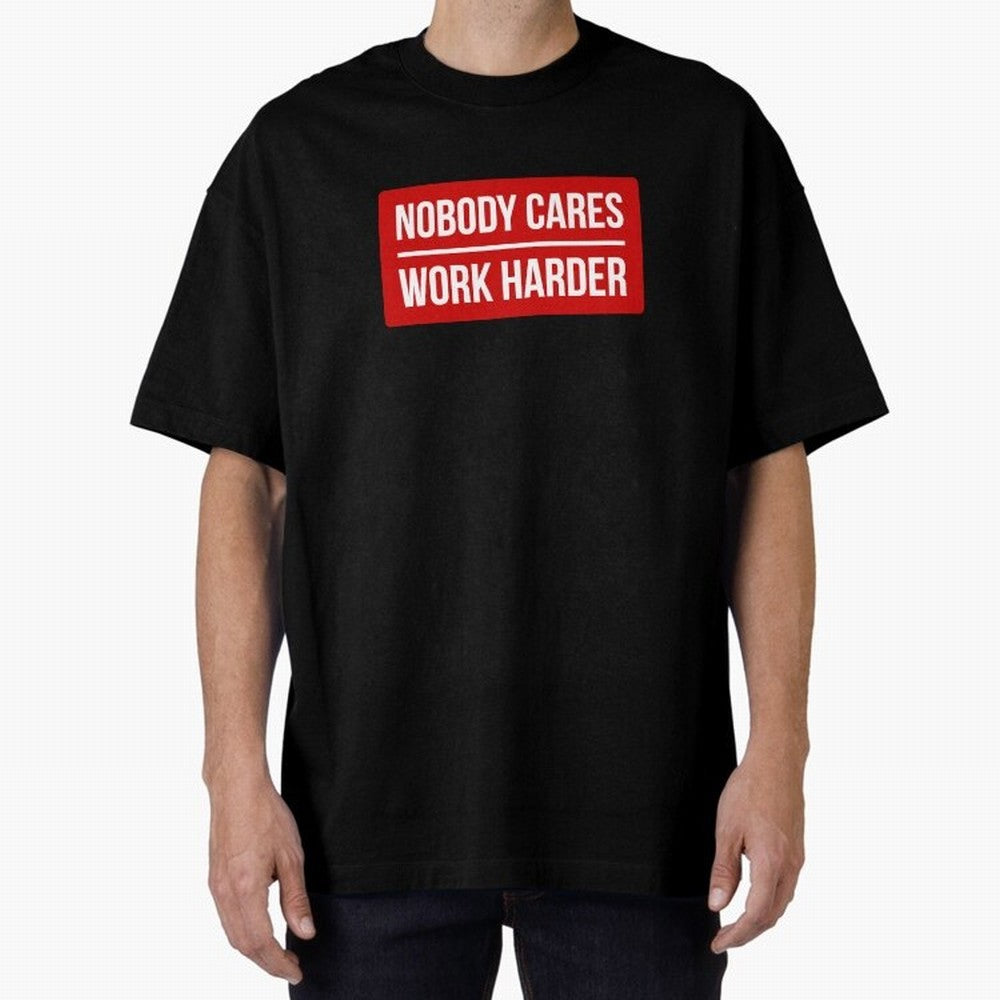 Nobody Cares Work Harder (Red Design) Oversized T-Shirt Join the Countdown to FIFA World Cup 2026 Driven by Cristiano Ronaldo, Spain and Netherlands Energy, Champion Mindset, Group Stage Buzz, Knockout Tension and Passionate Fan Culture; Perfect