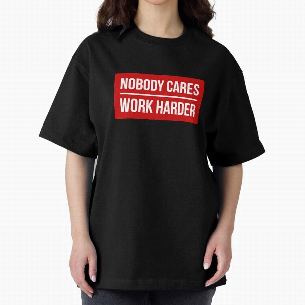Nobody Cares Work Harder (Red Design) Oversized T-Shirt Join the Countdown to FIFA World Cup 2026 Driven by Cristiano Ronaldo, Spain and Netherlands Energy, Champion Mindset, Group Stage Buzz, Knockout Tension and Passionate Fan Culture; Perfect