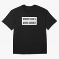 Nobody Cares Work Harder (White Rectangle Design) Oversized T-Shirt Fuel the Hype around FIFA World Cup 2026 Filled with Messi, CR7 and Mbappe, England Energy, Fan Favorite Moments, National Team Passion, Big Match Drama and Soccer History; Perfect