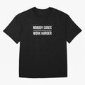 Nobody Cares Work Harder (Black Design) Oversized T-Shirt Support Iconic Players in the FIFA World Cup 2026 USA Canada Mexico Journey through Cristiano Ronaldo, Haaland and CR7 Highlights, Portugal Pride, Global Supporter Spirit, Legendary Goals,