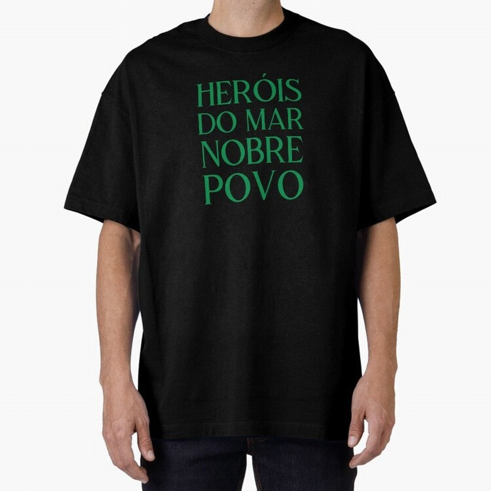 Her¨®is do Mar Nobre Povo green Oversized T-Shirt Show Support during the FIFA World Cup 2026 Group Stage Journey through Haaland Highlights, Spain Pride, Classic Soccer Heritage, Championship Pressure, Fan Loyalty and International Pride; Created