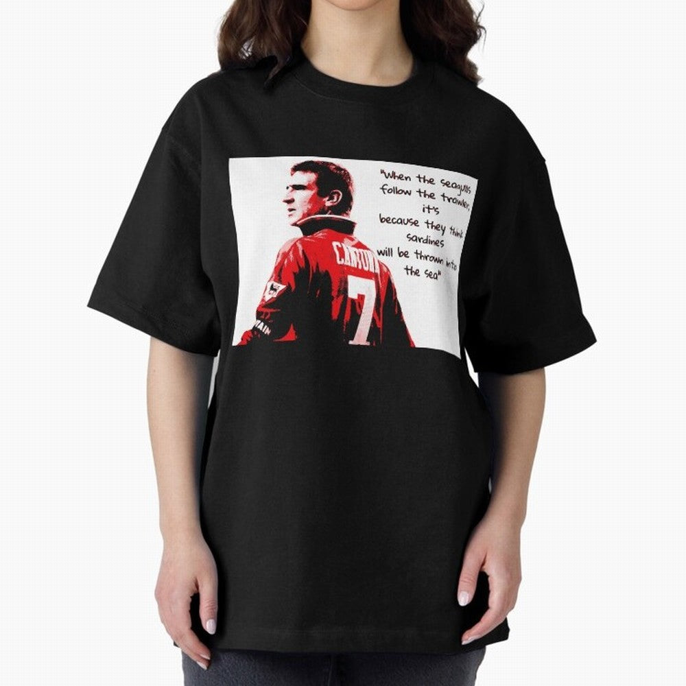 Eric Cantona - When the seagulls follow the trawler Oversized T-Shirt Follow the Final Road of FIFA World Cup 2026 with CR7, Argentina, France and Brazil Energy, Classic Soccer Heritage, Championship Pressure, Fan Loyalty and International Pride;