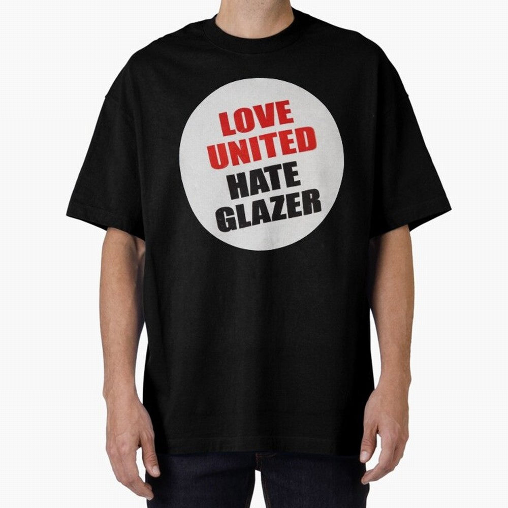 Love United Hate Glazer Oversized T-Shirt Follow the Road to FIFA World Cup 2026 Featuring Cristiano Ronaldo, Haaland and CR7, England, France and Netherlands Energy, Goal Celebration Energy, Supporter Heritage, Football Icons and Worldwide