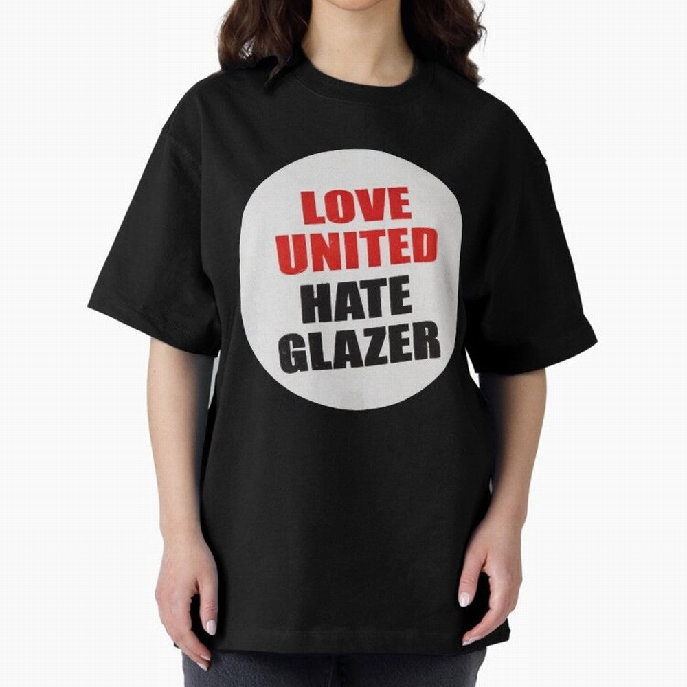 Love United Hate Glazer Oversized T-Shirt Follow the Road to FIFA World Cup 2026 Featuring Cristiano Ronaldo, Haaland and CR7, England, France and Netherlands Energy, Goal Celebration Energy, Supporter Heritage, Football Icons and Worldwide