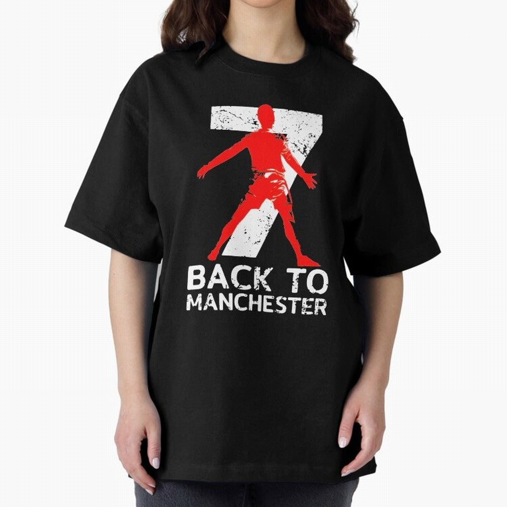 Men Back to manchester Welcome to manchester Oversized T-Shirt Live the Energy of the FIFA World Cup 2026 Group Stage Journey through CR7 Highlights, Portugal Pride, Fan Favorite Moments, National Team Passion, Big Match Drama and Soccer History;