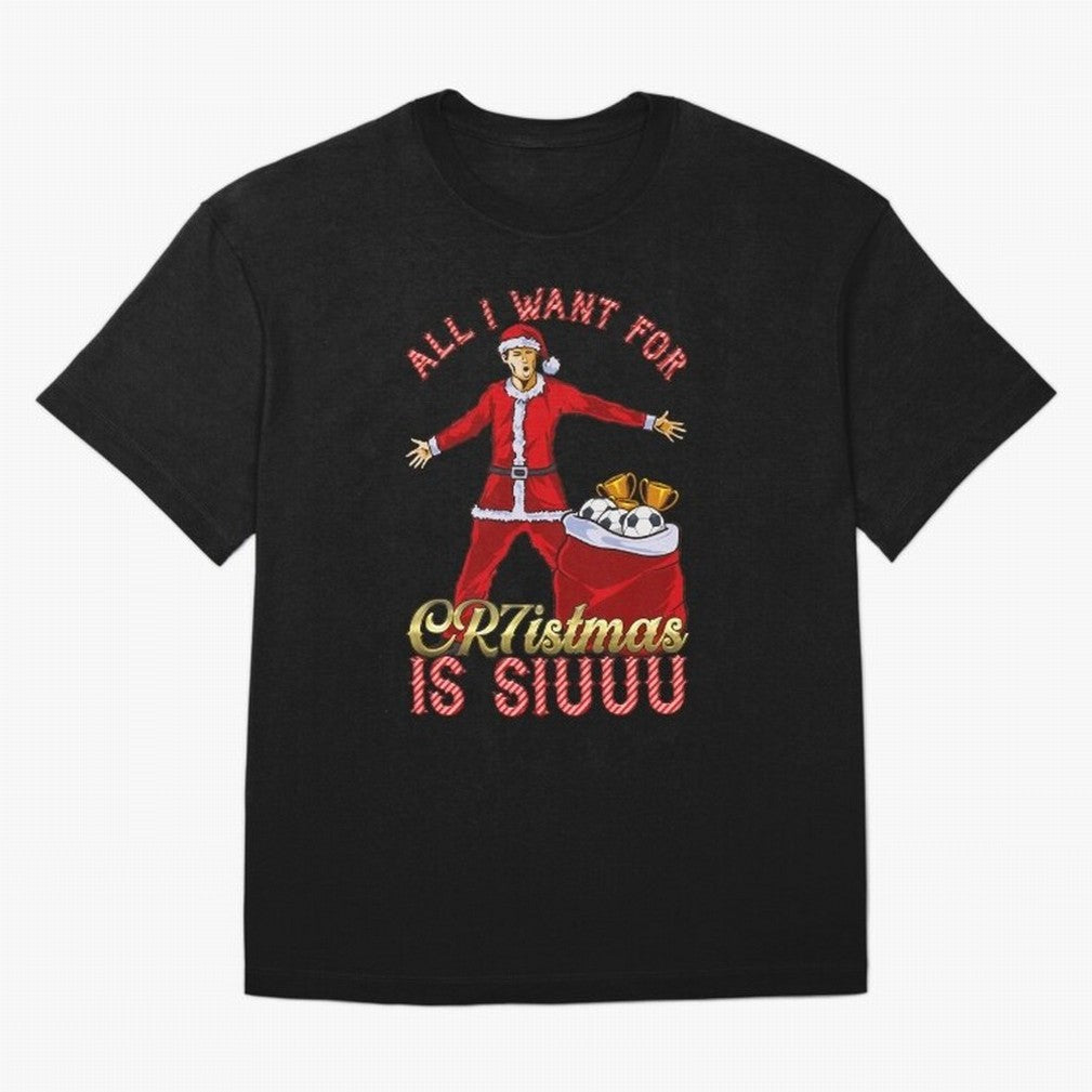 All I Want for CR7istmas is SIUUU - Cristiano Ronaldo Manchester United MUFC Christmas Jumper Oversized T-Shirt Refresh Global Football Passion for FIFA World Cup 2026 USA Canada Mexico, with Messi, Neymar and Mbappe, England, France and