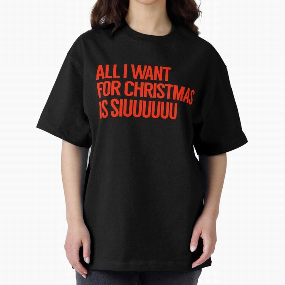 Cristiano Ronaldo - All I Want For Christmas Is Siuuuuuu Oversized T-Shirt Enjoy Global Football Passion for FIFA World Cup 2026, Celebrating Messi, England, Supporter Pride, Iconic Celebrations, Legendary Names and Global Match Day Energy; Perfect