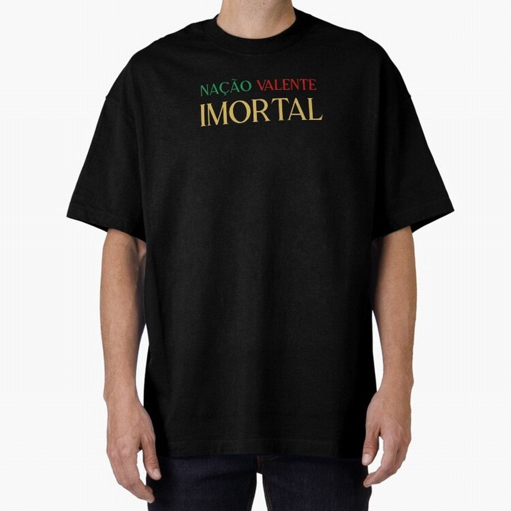 Na??o Valente Imortal Portugal Tuga Oversized T-Shirt Bring Stadium Energy to Global Football Passion for FIFA World Cup 2026 USA Canada Mexico, Highlighting Messi, Neymar and Mbappe, Spain and Netherlands, Match Day Excitement, Supporter Culture,
