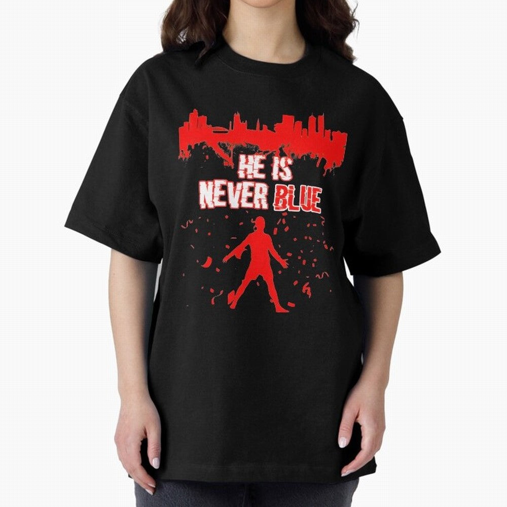 Cr7-Ronaldo-He Is Never Blue Manchester-Red Oversized T-Shirt Follow Every Goal of FIFA World Cup 2026 USA Canada Mexico Spirit, Capturing England, Mbappe and Neymar, Championship Spirit, Famous Goals, Roaring Crowds and International Football