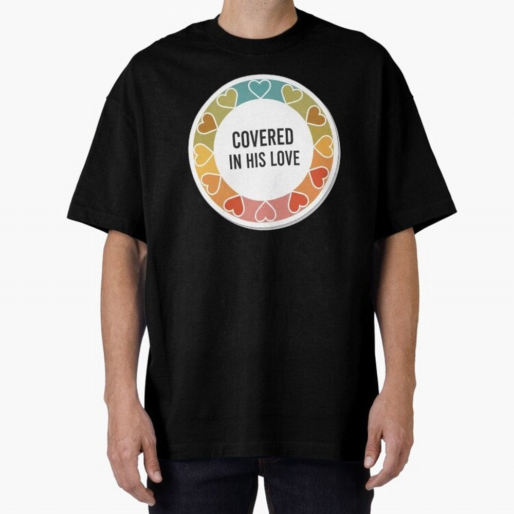 Covered in His Love Christian Encouragement Sticker Oversized T-Shirt Bring Match Day Hype around FIFA World Cup 2026, CR7 and Messi, Germany, Tournament Hype, Historic Matchups, Family Viewing Parties and Global Sports Pride; Made for Die Hard