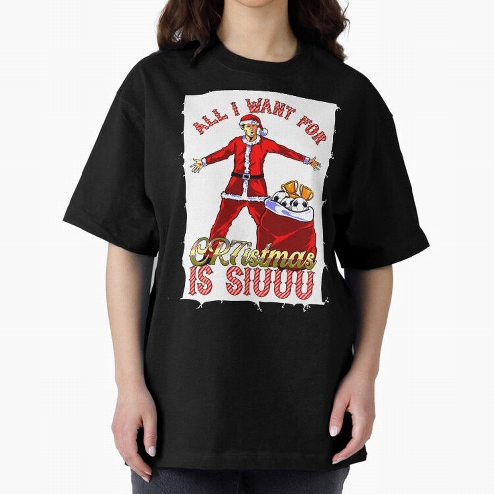 all i want for christmas is siu Oversized T-Shirt Celebrate FIFA World Cup 2026 for Fans of Messi and England and Germany, Bringing Football Festival Excitement, Trophy Ambitions, Country Rivalries and Star Player Buzz; Perfect for Supporters Who