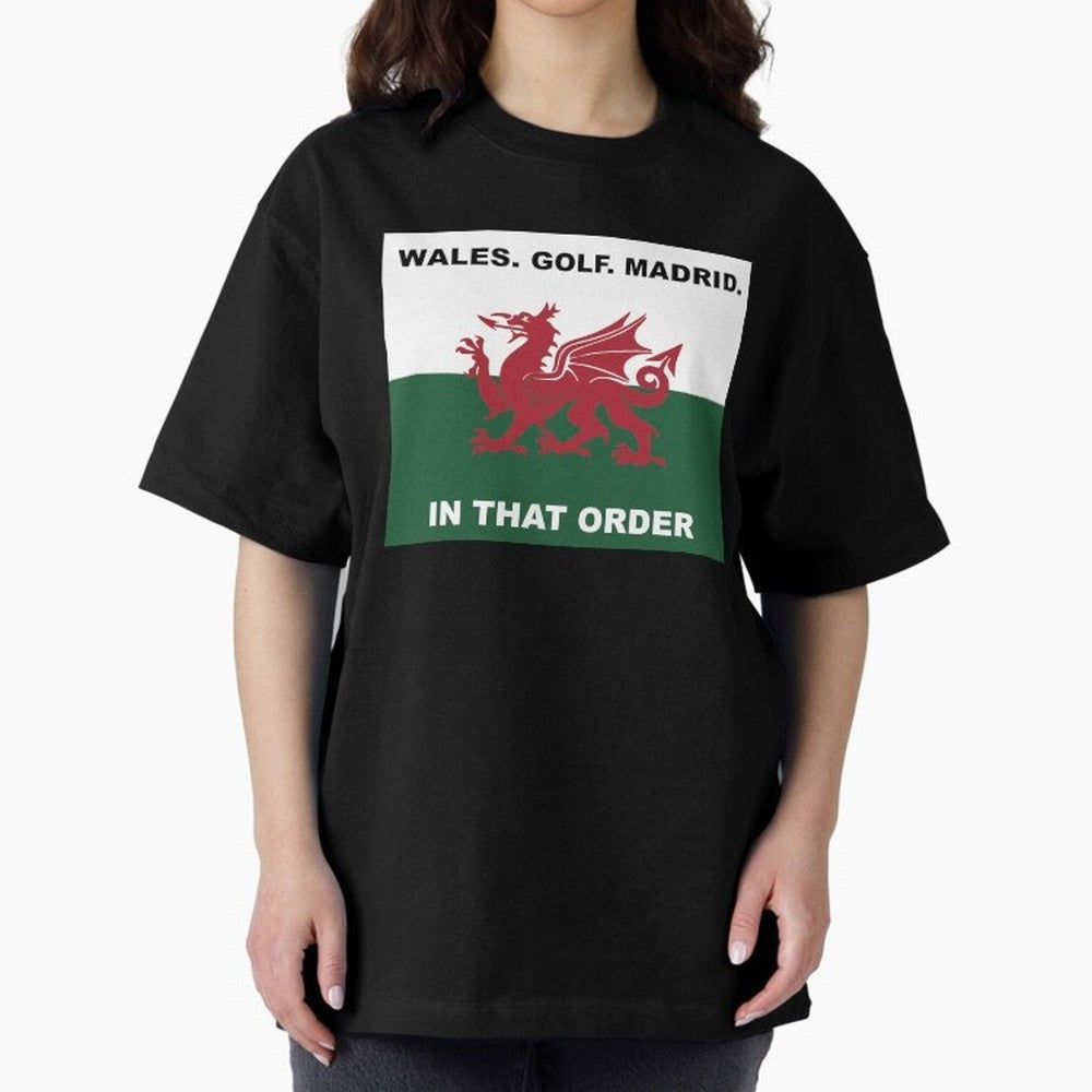 Wales Golf Madrid In That Order Oversized T-Shirt Make Your Look Match FIFA World Cup 2026 USA Canada Mexico Spirit, Inspired by France and Portugal, Neymar, Haaland and Cristiano Ronaldo, Supporter Pride, Iconic Celebrations, Legendary Names and