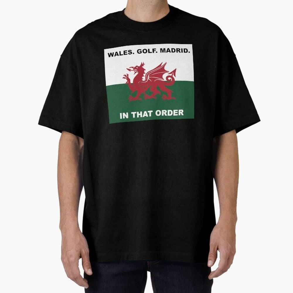 Wales Golf Madrid In That Order Oversized T-Shirt Make Your Look Match FIFA World Cup 2026 USA Canada Mexico Spirit, Inspired by France and Portugal, Neymar, Haaland and Cristiano Ronaldo, Supporter Pride, Iconic Celebrations, Legendary Names and