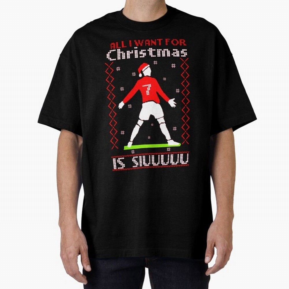 All I Want for Christmas Is Siu Ronaldo Oversized T-Shirt Follow the Road to FIFA World Cup 2026 Spirit, Capturing Argentina and Brazil, Messi, Stadium Chants, National Pride, Trophy Dreams and Unforgettable Football Memories; Great for Watch