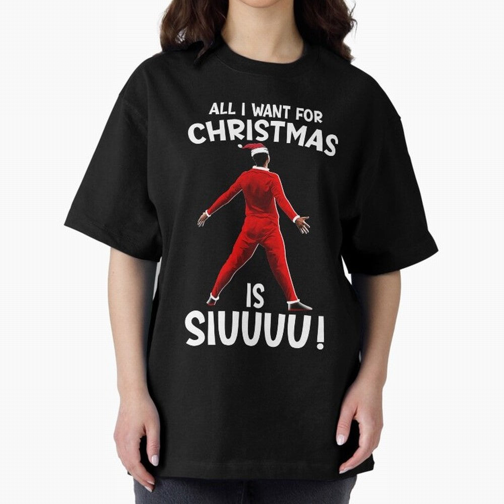 All I Want For Christmas Is Siuuu CR7 fans Xmas Christian Ronaldo Oversized T-Shirt Follow the Final Road of FIFA World Cup 2026 Group Stage Driven by Messi, Neymar and Mbappe, England and Germany Energy, Football History, Final Match Energy, Crowd