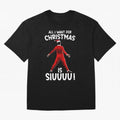 All I Want For Christmas Is Siuuu CR7 fans Xmas Christian Ronaldo Oversized T-Shirt Follow the Final Road of FIFA World Cup 2026 Group Stage Driven by Messi, Neymar and Mbappe, England and Germany Energy, Football History, Final Match Energy, Crowd