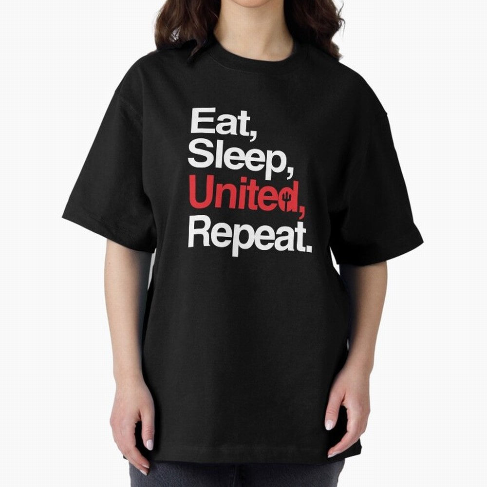 Eat, Sleep, United, Repeat - Funny Manchester United Quote Oversized T-Shirt Relive Legendary Nights from FIFA World Cup 2026 USA Canada Mexico Built around Mbappe and Neymar, France Energy, Game Day Rituals, Football Legends, Country Pride and the