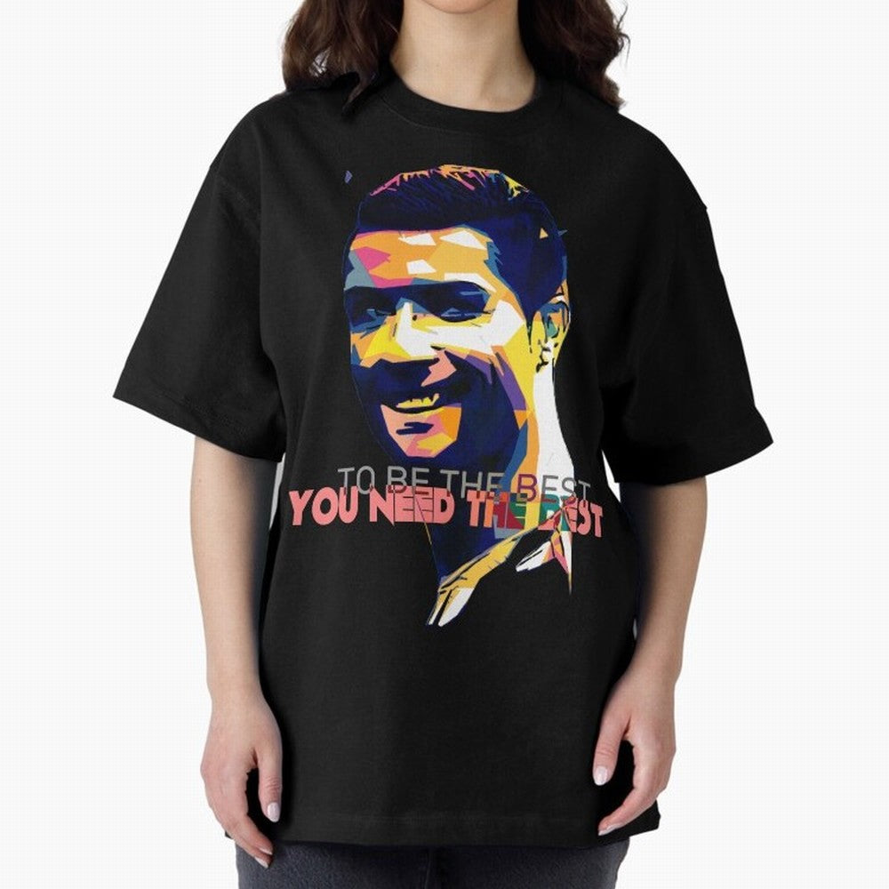 Cristiano Ronaldo To be the best, you need the best Quote Pop art Oversized T-Shirt Carry FIFA World Cup 2026 USA Canada Mexico Filled with Cristiano Ronaldo, Germany Energy, Tournament Hype, Historic Matchups, Family Viewing Parties and Global