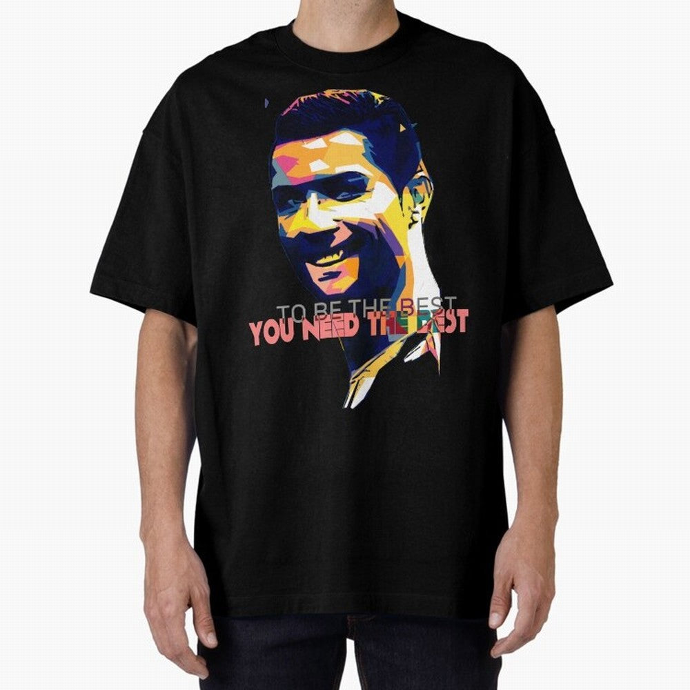 Cristiano Ronaldo To be the best, you need the best Quote Pop art Oversized T-Shirt Carry FIFA World Cup 2026 USA Canada Mexico Filled with Cristiano Ronaldo, Germany Energy, Tournament Hype, Historic Matchups, Family Viewing Parties and Global