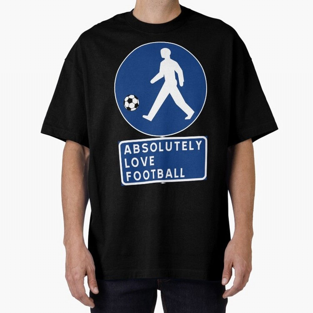 Absolutely Love Football Oversized T-Shirt Celebrate Every Goal in FIFA World Cup 2026 for Fans of Cristiano Ronaldo, Haaland and CR7 and France, Bringing Fan Favorite Moments, National Team Passion, Big Match Drama and Soccer History; Built for