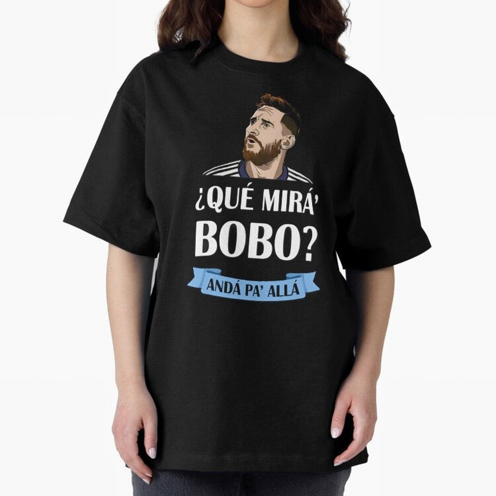 Lionel messi Que mira bobo Oversized T-Shirt Support the Legends of FIFA World Cup 2026 USA Canada Mexico Spirit, Inspired by Germany, Mbappe, Soccer Culture, Superstar Moments, National Team Dreams and Competitive Fire; Created for Match Day