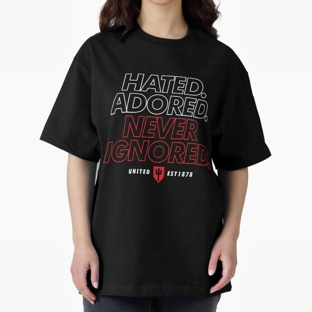 Hated, Adored, Never Ignored - Manchester United! Oversized T-Shirt Show Up for the Glory of the FIFA World Cup 2026 Group Stage Journey through Cristiano Ronaldo, Haaland and CR7 Highlights, Brazil Pride, Classic Soccer Heritage, Championship
