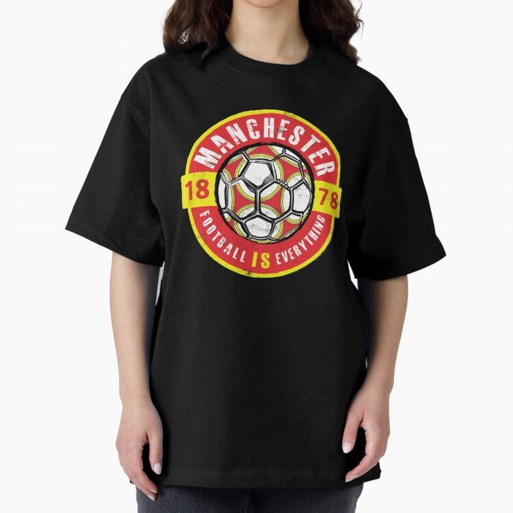 Football Is Everything - Manchester Fan Vintage Oversized T-Shirt Stand Out with Spirit from Global Football Passion for FIFA World Cup 2026 USA Canada Mexico, Celebrating Mbappe, Netherlands, Tournament Hype, Historic Matchups, Family Viewing