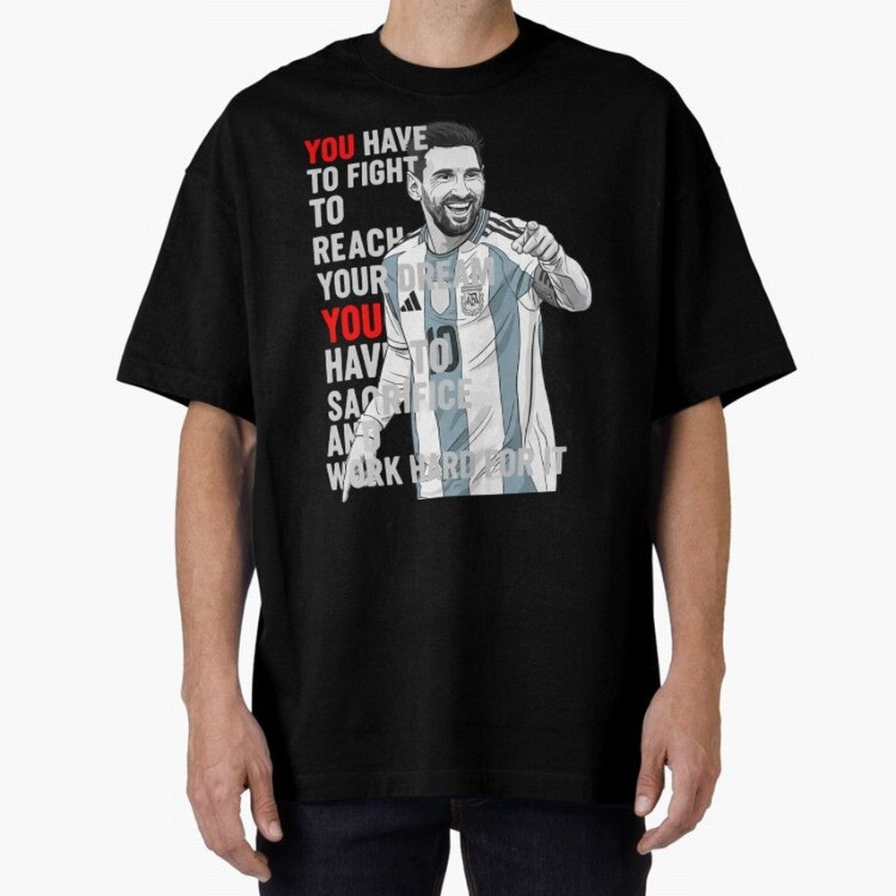 Lionel Messi Dream & Sacrifice Oversized T-Shirt Show Fan Pride Across FIFA World Cup 2026 USA Canada Mexico Built around Messi, Neymar and Mbappe, Portugal Energy, Classic Soccer Heritage, Championship Pressure, Fan Loyalty and International