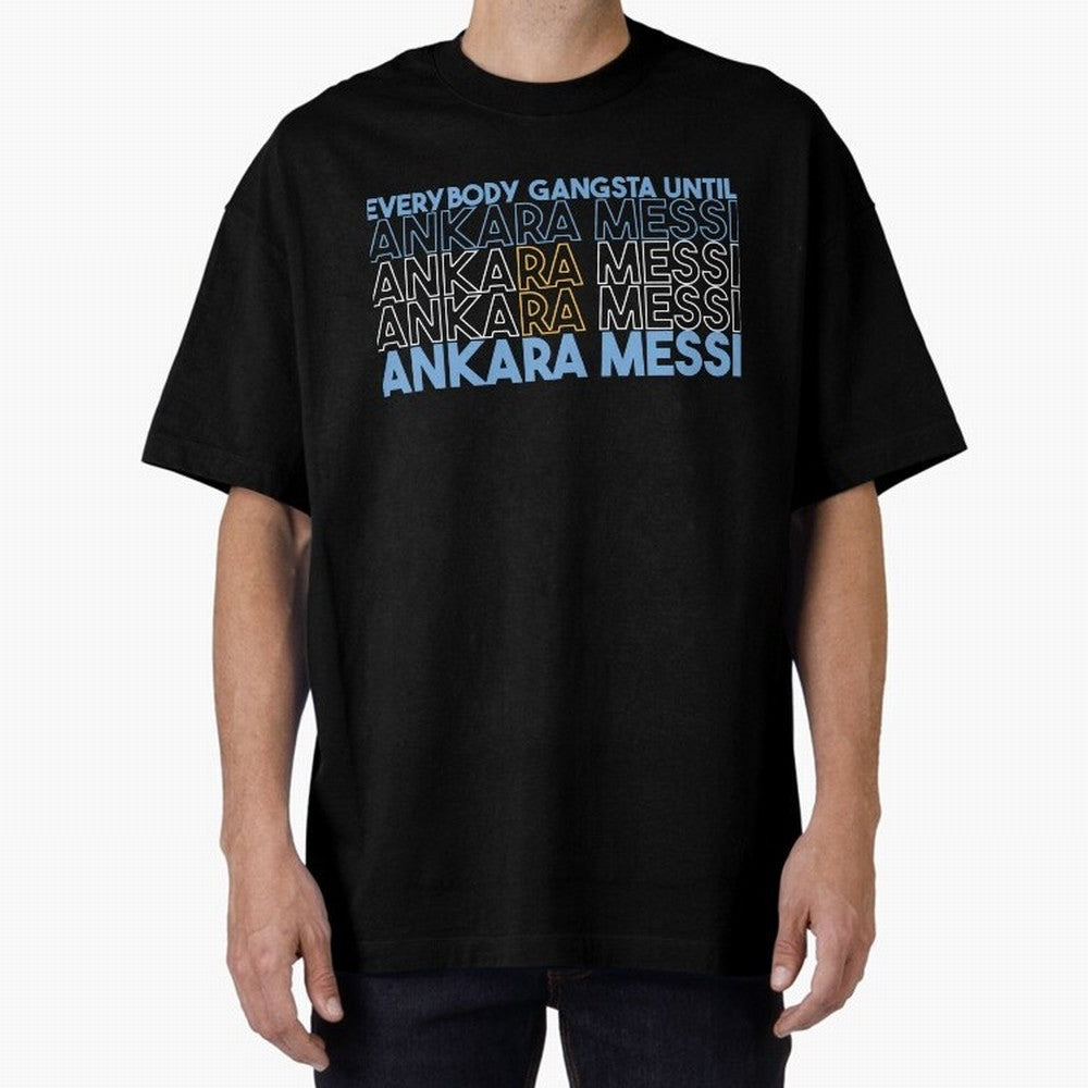 Everybody Gangsta - Lionel Messi - Ankara Messi Classic T-Shirt Celebrate Classic Football Spirit in FIFA World Cup 2026 Group Stage Spirit, Driven by England and Germany, Haaland, Football Festival Excitement, Trophy Ambitions, Country Rivalries