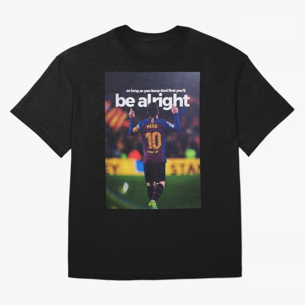 Lionel Messi - As long as you keep God first you'll be alright Oversized T-Shirt Wear the Spirit of FIFA World Cup 2026 USA Canada Mexico Spirit, Driven by Netherlands, Cristiano Ronaldo, Haaland and CR7, Classic Soccer Heritage, Championship