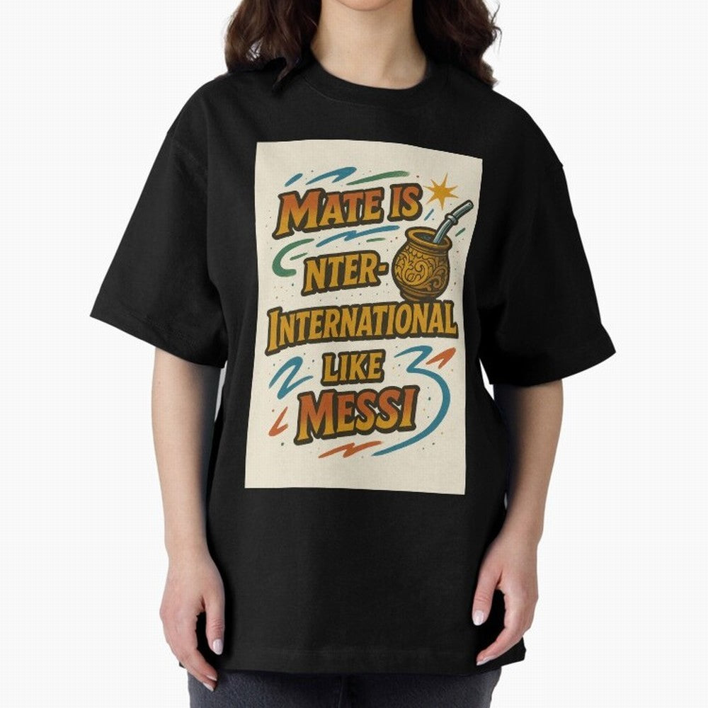 Mate is International Like Messi ¨C Argentinian Design with Pride Classic T-Shirt Cheer for Match Day Hype around FIFA World Cup 2026 Group Stage, CR7, Spain and Netherlands, Champion Mindset, Group Stage Buzz, Knockout Tension and Passionate Fan