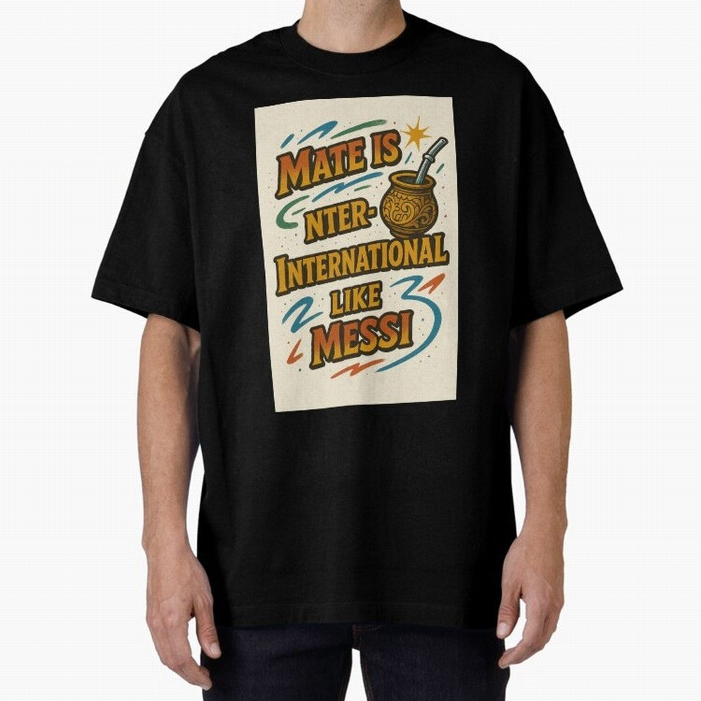 Mate is International Like Messi ¨C Argentinian Design with Pride Classic T-Shirt Cheer for Match Day Hype around FIFA World Cup 2026 Group Stage, CR7, Spain and Netherlands, Champion Mindset, Group Stage Buzz, Knockout Tension and Passionate Fan
