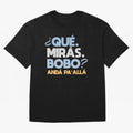 Que miras bobo anda pa alla Classic T-Shirt Celebrate the Road through the FIFA World Cup 2026 Group Stage Journey through Haaland Highlights, Spain and Netherlands Pride, Sports Nostalgia, International Competition, Famous Players and