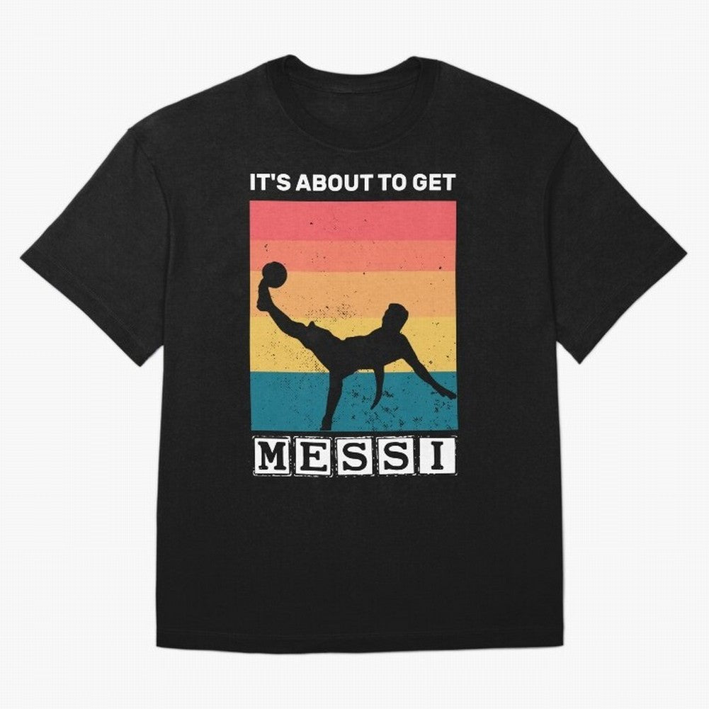 Its about to get messi T-Shirt Classic T-Shirt Discover FIFA World Cup 2026 for Fans of Cristiano Ronaldo and England, Bringing Champion Mindset, Group Stage Buzz, Knockout Tension and Passionate Fan Culture; Ideal for Football Dads, Football Moms,